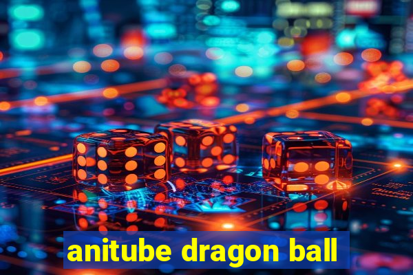 anitube dragon ball